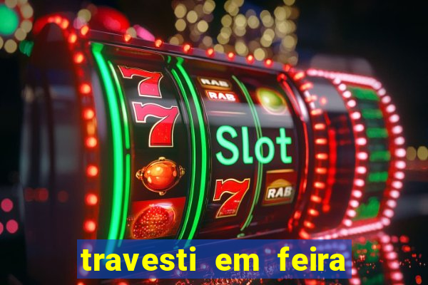 travesti em feira de santana